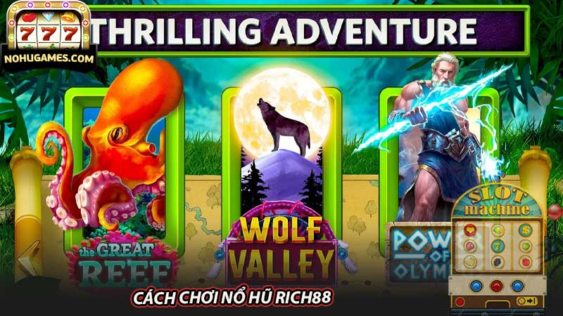 Cách chơi Nổ hũ RICH88