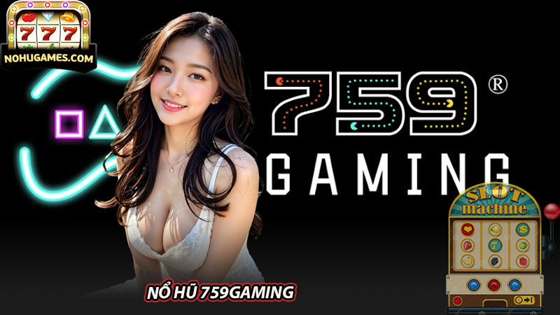 Nổ hũ 759gaming