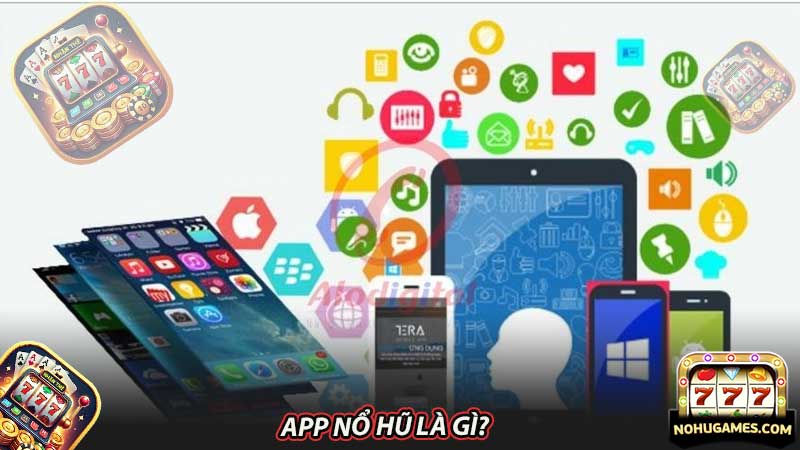 App nổ hũ là gì?