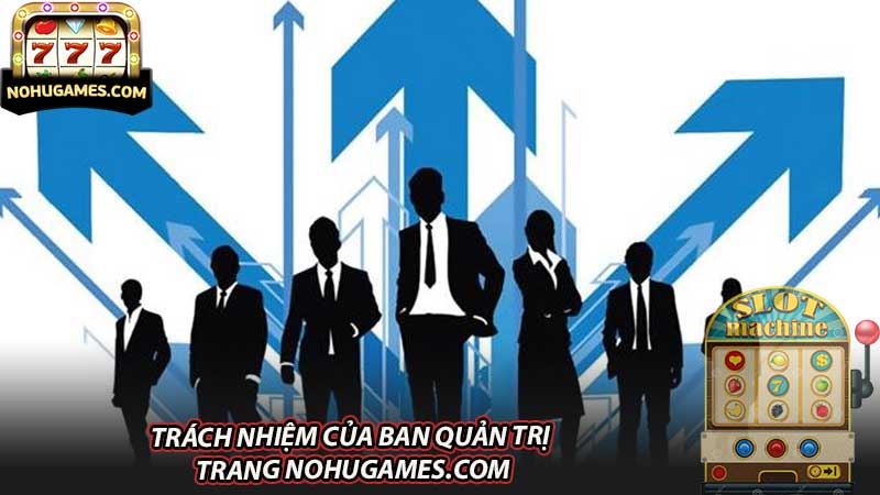 Trách nhiệm của ban quản trị trang nohugames.com